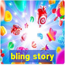 bling story